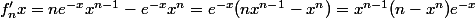 f_{n}'x=ne^{-x}x^{n-1}-e^{-x}x^{n}=e^{-x}(nx^{n-1}-x^{n})=x^{n-1}(n-x^{n})e^{-x}