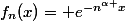 f_{n}(x)= e^{-n^{\alpha }x}