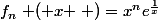 f_{n}\left ( x \right )=x^{n}e^{\frac{1}{x}}