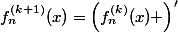 f_{n}^{(k+1)}(x)=\left(f_{n}^{(k)}(x) \right)'