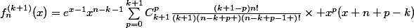 f_{n}^{(k+1)}(x)=e^{x-1}x^{n-k-1}\sum_{p=0}^{k+1}{C^{p}_{k+1}\frac{(k+1-p)n!}{(k+1)\left(n-k+p \right)\left(n-k+p-1 \right)!}\times x^{p}(x+n+p-k)}