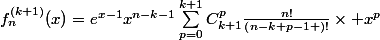 f_{n}^{(k+1)}(x)=e^{x-1}x^{n-k-1}\sum_{p=0}^{k+1}{C^{p}_{k+1}\frac{n!}{\left(n-k+p-1 \right)!}}\times x^{p}