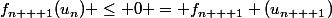 f_{n + 1}(u_n) \le 0 = f_{n + 1} (u_{n + 1})