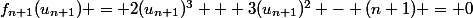 f_{n+1}(u_{n+1}) = 2(u_{n+1})^{3} + 3(u_{n+1})^{2} - (n+1) = 0