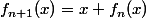 f_{n+1}(x)=x f_n(x)