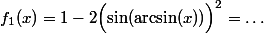 f_1(x)=1-2\Bigl(\sin(\arcsin(x))\Bigr)^2=\ldots