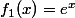 f_1(x)=e^x