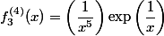 f_3^{(4)}(x)=\left(\dfrac{1}{x^5}\right)\exp\left(\dfrac{1}{x}\right)