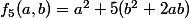 f_5(a,b)=a^2+5(b^2+2ab)