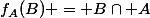 f_A(B) = B\cap A