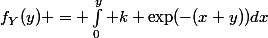 f_Y(y) = \int_0^y k \exp(-(x+y))dx