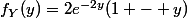 f_Y(y)=2e^{-2y}(1 - y)