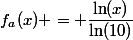 f_a(x) = \dfrac{\ln(x)}{\ln(10)}