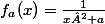 f_a(x)=\frac{1}{x²+a}
