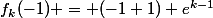 f_k(-1) = (-1+1) e^{k-1}