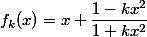 f_k(x)=x+\dfrac{1-kx^2}{1+kx^2}