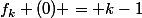 f_k (0) = k-1