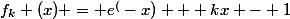 f_k (x) = e^(-x) + kx - 1