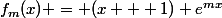 f_m(x) = (x + 1) e^{mx}
