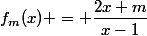 f_m(x) = \dfrac{2x+m}{x-1}