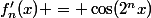 f_n'(x) = \cos(2^nx)