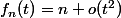 f_n(t)=n+o(t^2)