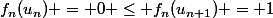 f_n(u_n) = 0 \le f_n(u_{n+1}) = 1