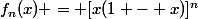 f_n(x) = [x(1 - x)]^n