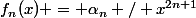 f_n(x) = \alpha_n / x^{2n+1}