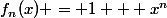 f_n(x) = 1 + x^n