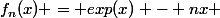 f_n(x) = exp(x) - nx 