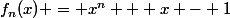 f_n(x) = x^n + x - 1