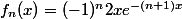 f_n(x)=(-1)^n2xe^{-(n+1)x}