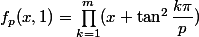 f_p(x,1)=\prod_{k=1}^m(x+\tan^2\dfrac{k\pi}p)