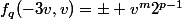 f_q(-3v,v)=\pm v^m2^{p-1}