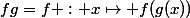 fg=f\circg : x\mapsto f(g(x))