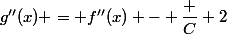 g''(x) = f''(x) - \dfrac C 2