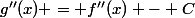 g''(x) = f''(x) - C