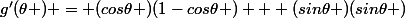 g'(\theta ) = (cos\theta )(1-cos\theta ) + (sin\theta )(sin\theta )