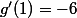 g'(1)=-6