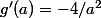 g'(a)=-4/a^2