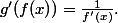 g'(f(x))=\frac{1}{f'(x)}.