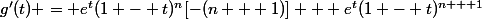 g'(t) = e^t(1 - t)^n[-(n + 1)] + e^t(1 - t)^{n + 1}