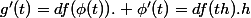 g'(t)=df(\phi(t)). \phi'(t)=df(\a+th).h