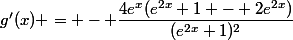 g'(x) = - \dfrac{4e^x(e^{2x}+1 - 2e^{2x})}{(e^{2x}+1)^2}