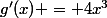 g'(x) = 4x^3