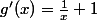 g'(x)=\frac{1}{x}+1