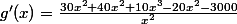 g'(x)=\frac{30x^2+40x^2+10x^3-20x^2-3000}{x^2}