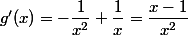 g'(x)=-\dfrac{1}{x^2}+\dfrac{1}{x}=\dfrac{x-1}{x^2}