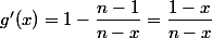 g'(x)=1-\dfrac{n-1}{n-x}=\dfrac{1-x}{n-x}